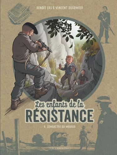 Enfants de la Résistance T.08 : Combattre ou mourir