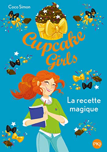 LA CUPCAKE GIRLS: RECETTE MAGIQUE